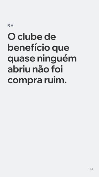 O clube de benefício que a empresa contratou e quase ninguém do time abriu não foi uma com